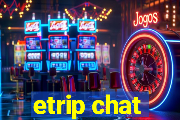 etrip chat